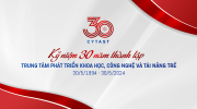 Trung tâm Phát triển Khoa học, Công nghệ và Tài năng trẻ - 30 năm hình thành và phát triển